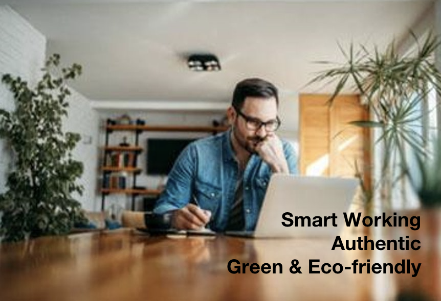 Smart Working​

 Authentic​

Green & Eco-friendly​